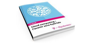 Cloud computing : l’avenir sera hybride