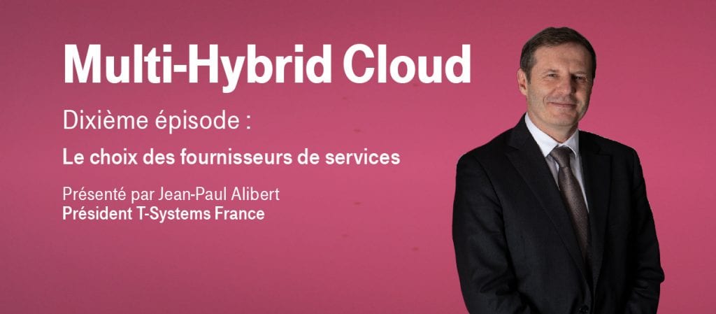 Multi-Hybrid Cloud – Episode 10 : Le choix des fournisseurs de services