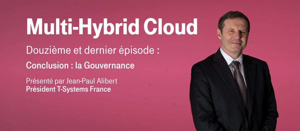 Multi-Hybrid Cloud – Episode 12 : Conclusion – la Gouvernance